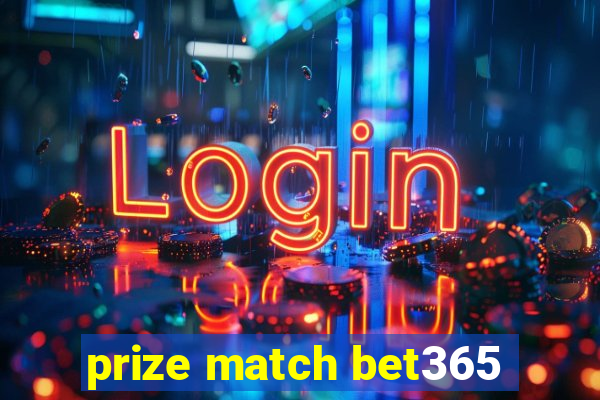 prize match bet365